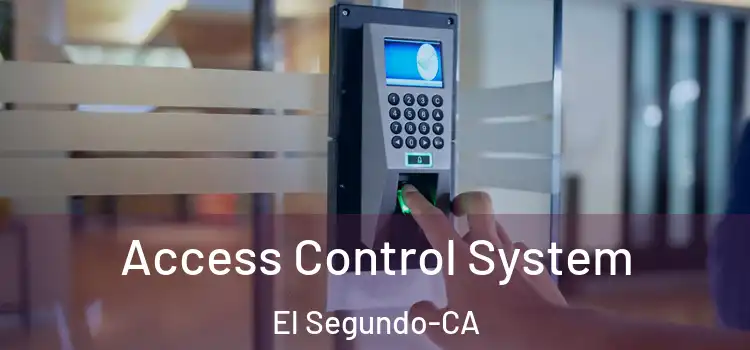 Access Control System El Segundo-CA