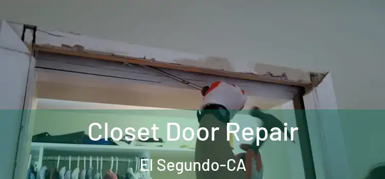 Closet Door Repair El Segundo-CA