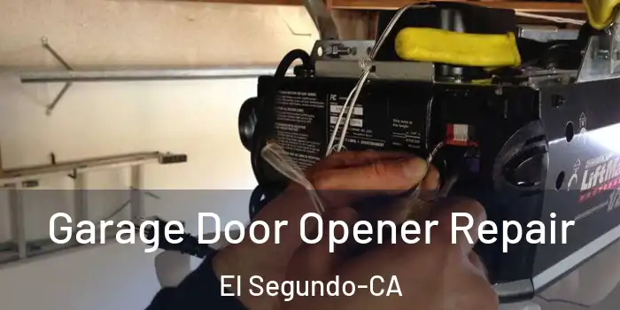  Garage Door Opener Repair El Segundo-CA