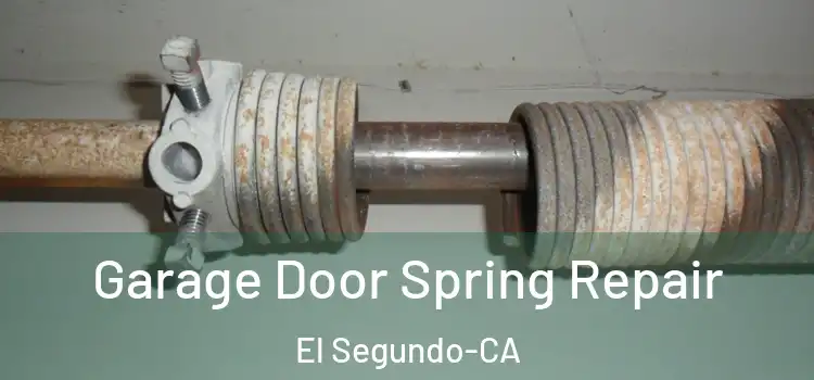 Garage Door Spring Repair El Segundo-CA